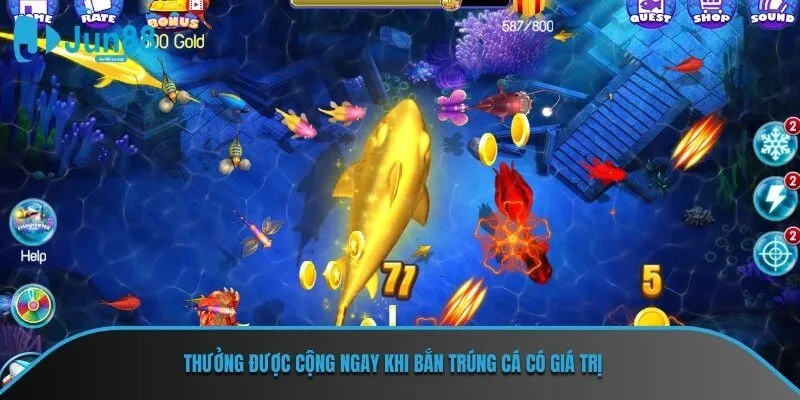 Thưởng được cộng ngay khi bắn trúng cá có giá trị