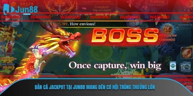 Bắn cá Jackpot tại JUN88 mang đến cơ hội trúng thưởng lớn