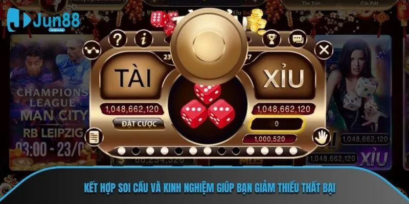Kết hợp soi cầu và kinh nghiệm giúp bạn giảm thiểu thất bại