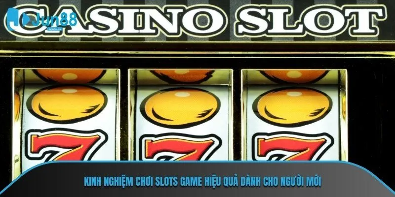 Kinh nghiệm chơi Slots Game