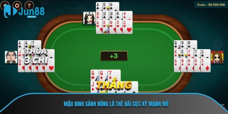 Mậu binh sảnh rồng là thế bài cực kỳ mạnh mẽ