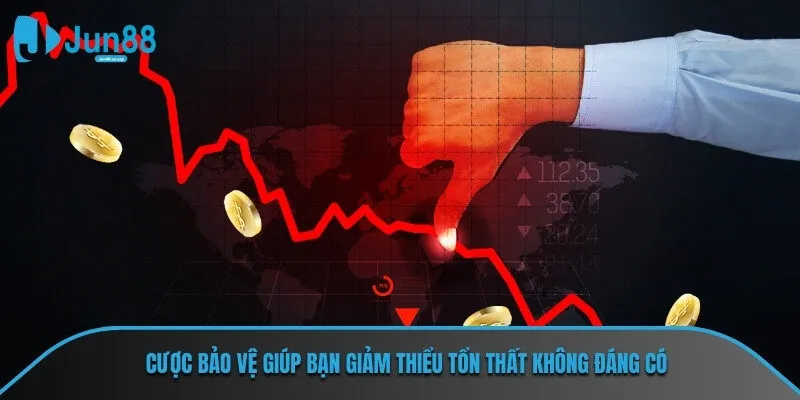 Cược bảo vệ giúp bạn giảm thiểu tổn thất không đáng có