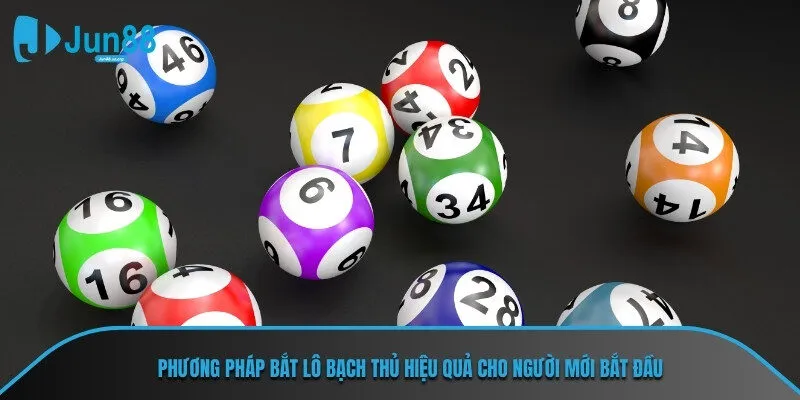 Phương pháp bắt lô bạch thủ