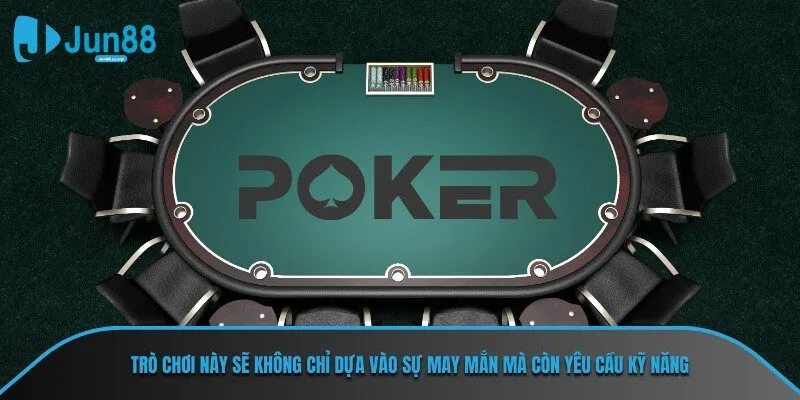Trò chơi tại JUN88 sẽ không chỉ dựa vào sự may mắn mà còn yêu cầu kỹ năng