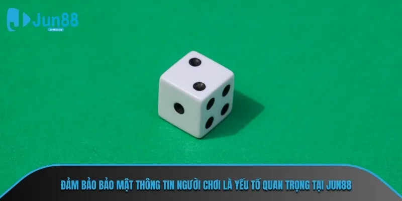 Đảm bảo bảo mật thông tin người chơi là yếu tố quan trọng tại JUN88