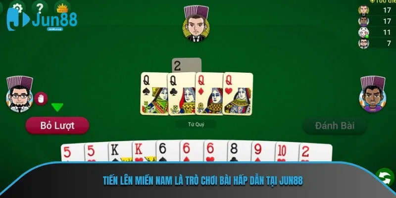 Tiến lên miền Nam là trò chơi bài hấp dẫn tại JUN88