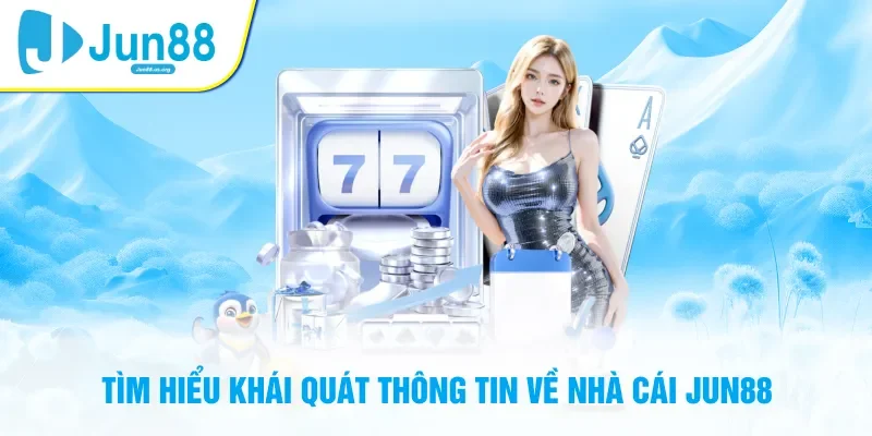 Tìm hiểu về giấy phép hoàn động tại nhà cái Jun88